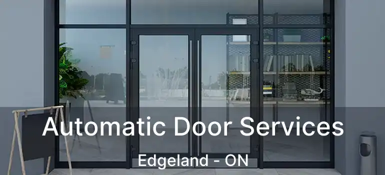  Automatic Door Services Edgeland - ON