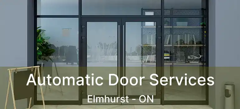  Automatic Door Services Elmhurst - ON