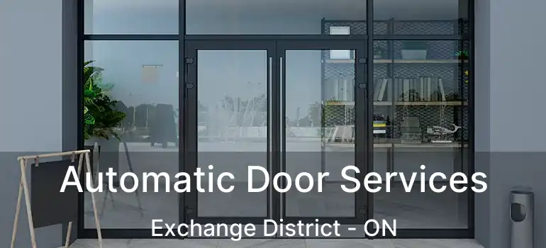  Automatic Door Services Exchange District - ON