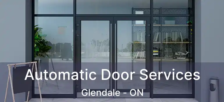  Automatic Door Services Glendale - ON