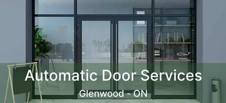 Automatic Door Services Glenwood - ON
