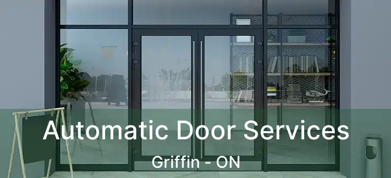  Automatic Door Services Griffin - ON