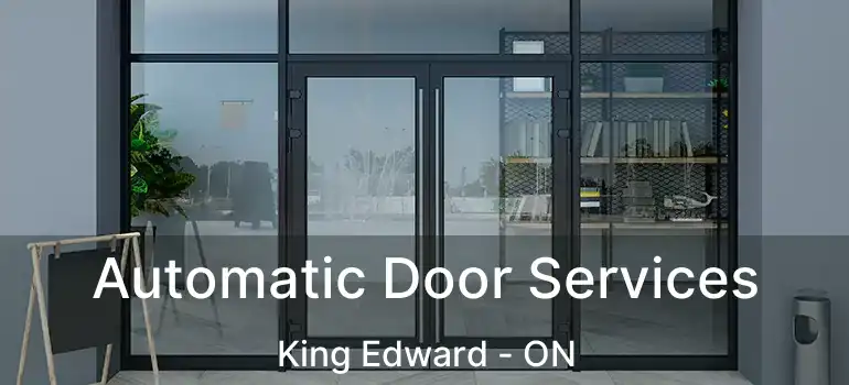 Automatic Door Services King Edward - ON