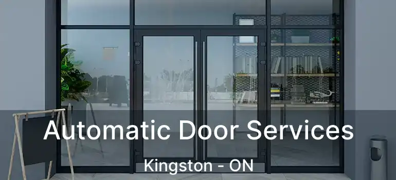  Automatic Door Services Kingston - ON