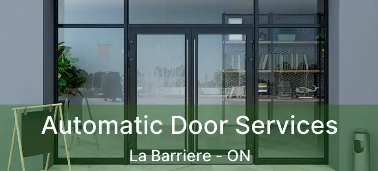  Automatic Door Services La Barriere - ON