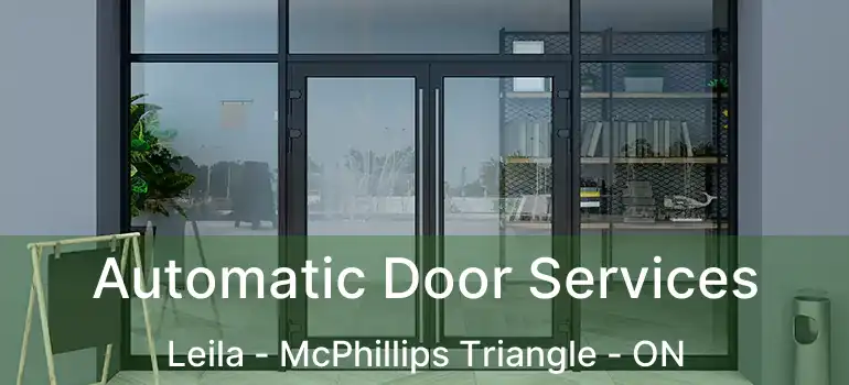  Automatic Door Services Leila - McPhillips Triangle - ON