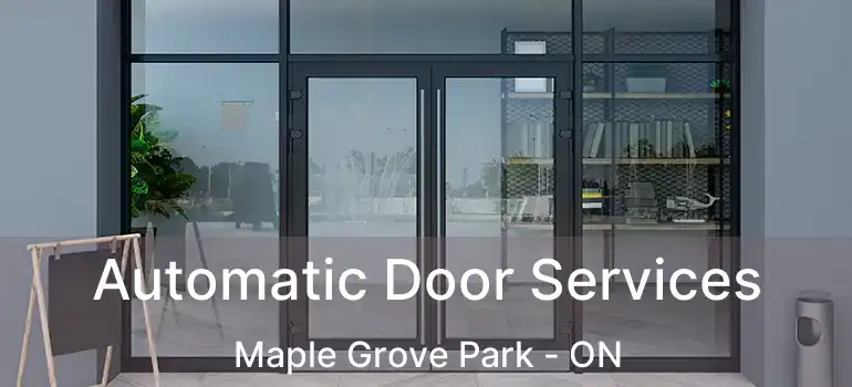  Automatic Door Services Maple Grove Park - ON