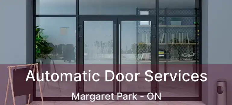  Automatic Door Services Margaret Park - ON
