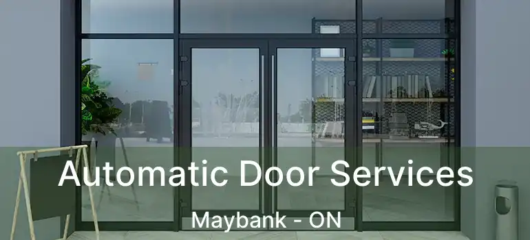  Automatic Door Services Maybank - ON
