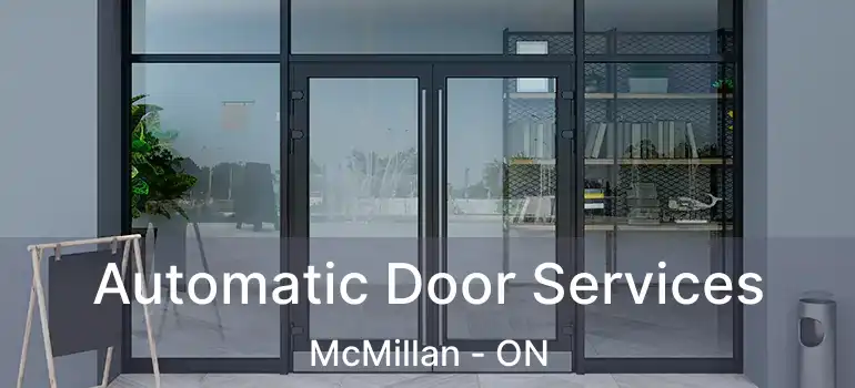  Automatic Door Services McMillan - ON