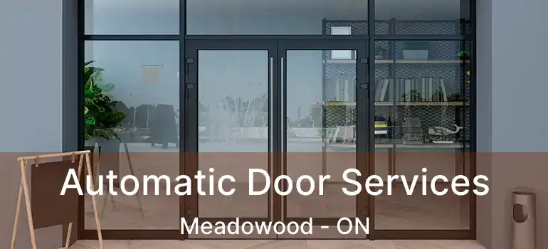  Automatic Door Services Meadowood - ON
