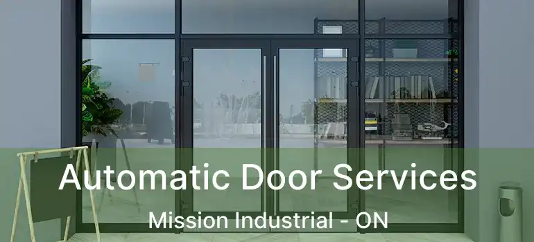  Automatic Door Services Mission Industrial - ON