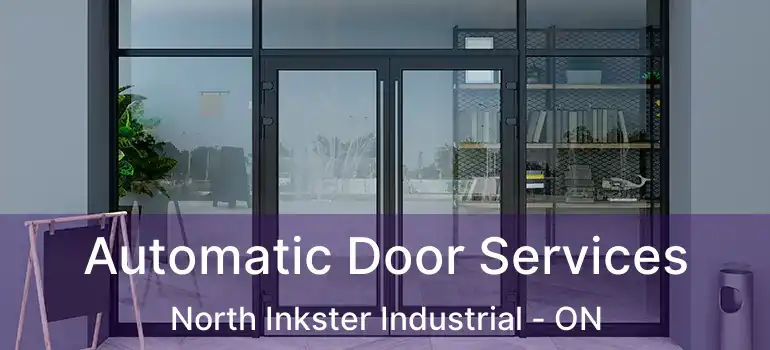  Automatic Door Services North Inkster Industrial - ON