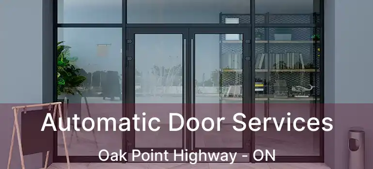  Automatic Door Services Oak Point Highway - ON