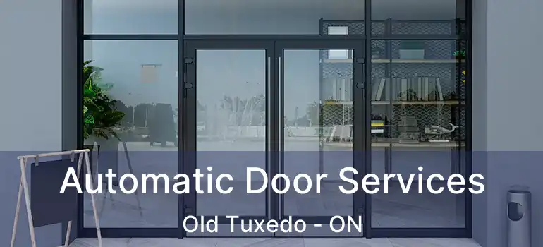  Automatic Door Services Old Tuxedo - ON