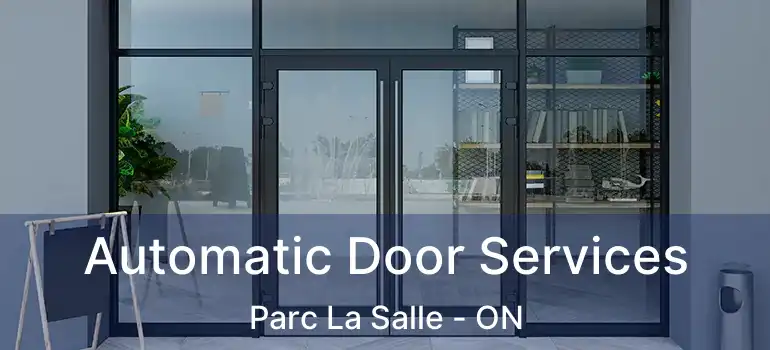  Automatic Door Services Parc La Salle - ON
