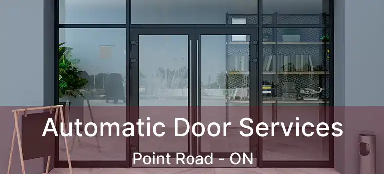  Automatic Door Services Point Road - ON