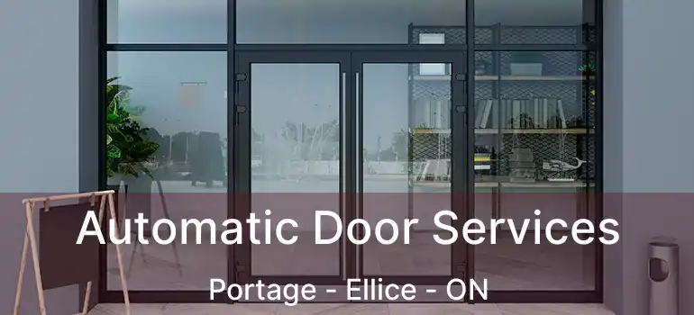  Automatic Door Services Portage - Ellice - ON