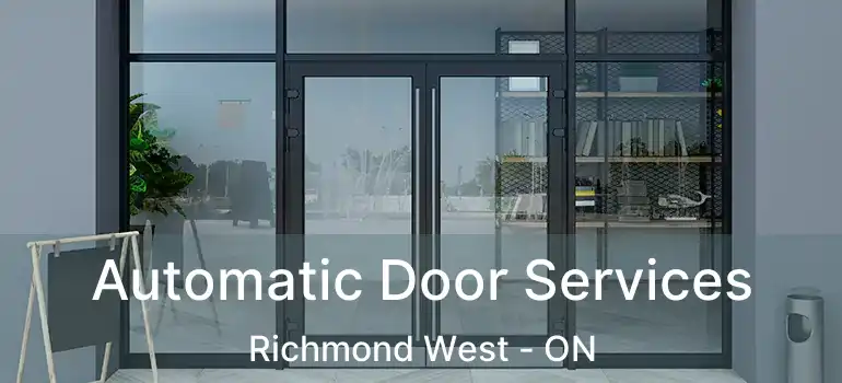  Automatic Door Services Richmond West - ON