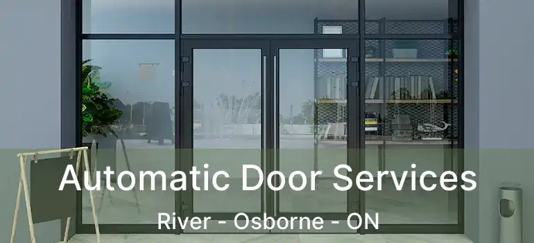  Automatic Door Services River - Osborne - ON