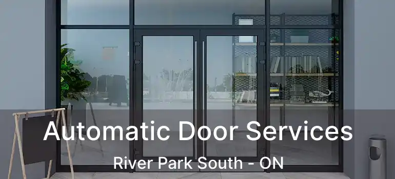  Automatic Door Services River Park South - ON