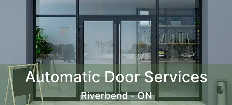  Automatic Door Services Riverbend - ON