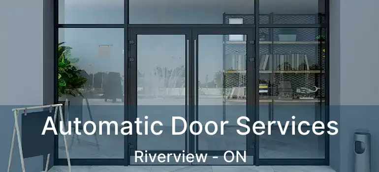  Automatic Door Services Riverview - ON