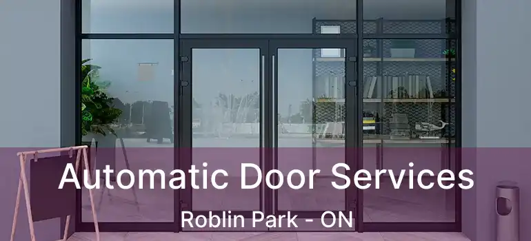  Automatic Door Services Roblin Park - ON