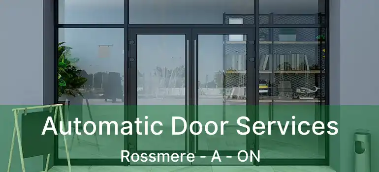  Automatic Door Services Rossmere - A - ON