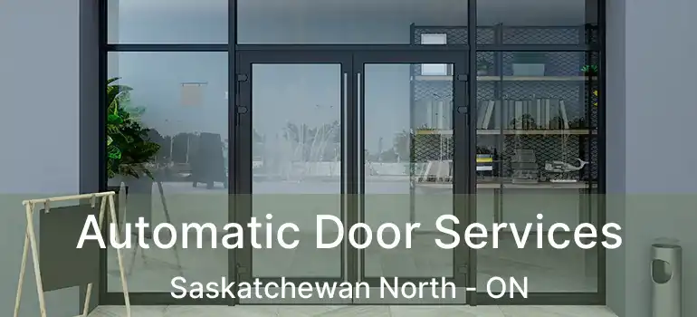  Automatic Door Services Saskatchewan North - ON
