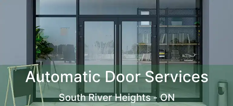 Automatic Door Services South River Heights - ON