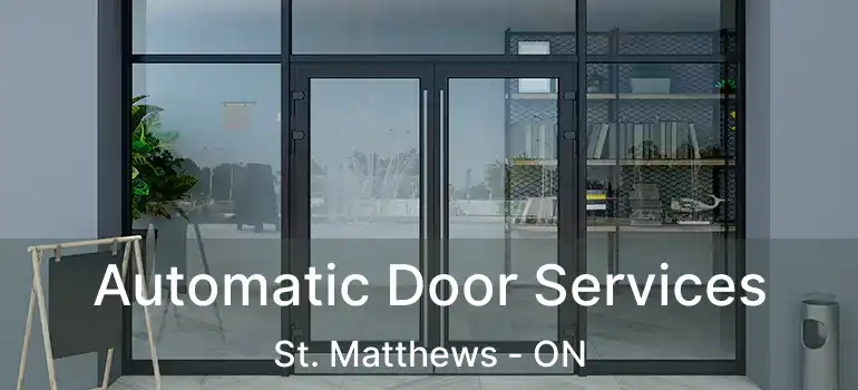  Automatic Door Services St. Matthews - ON