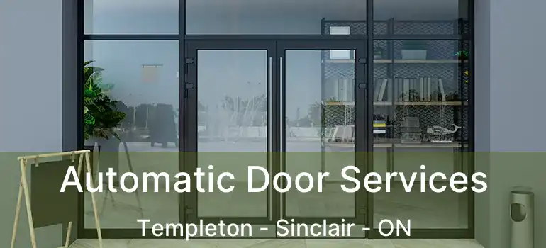  Automatic Door Services Templeton - Sinclair - ON