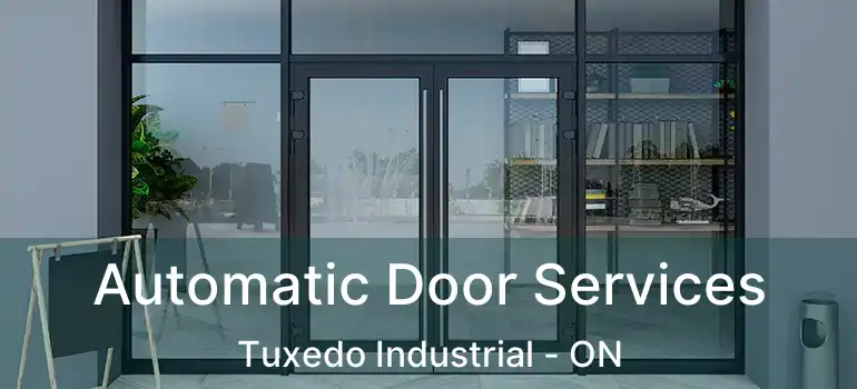  Automatic Door Services Tuxedo Industrial - ON