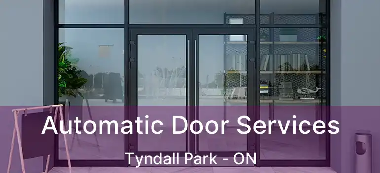  Automatic Door Services Tyndall Park - ON