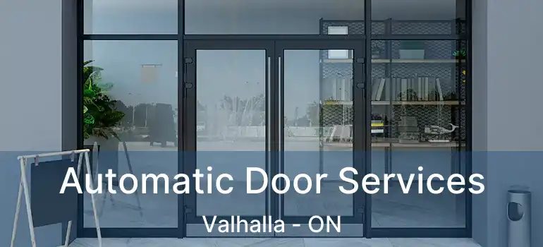  Automatic Door Services Valhalla - ON