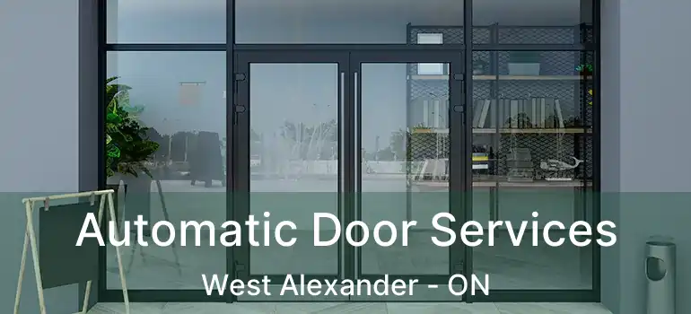  Automatic Door Services West Alexander - ON