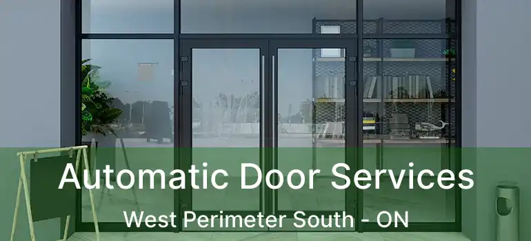  Automatic Door Services West Perimeter South - ON