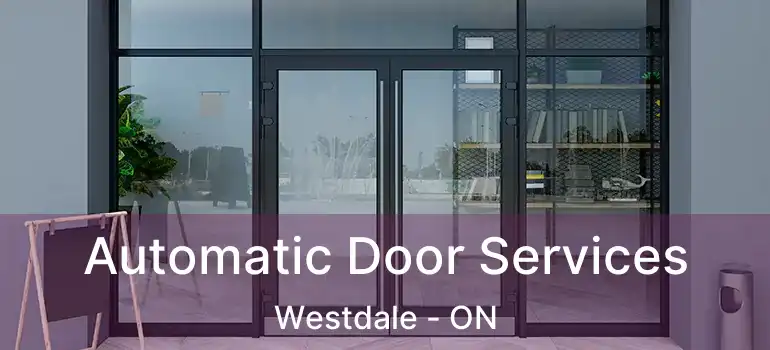  Automatic Door Services Westdale - ON