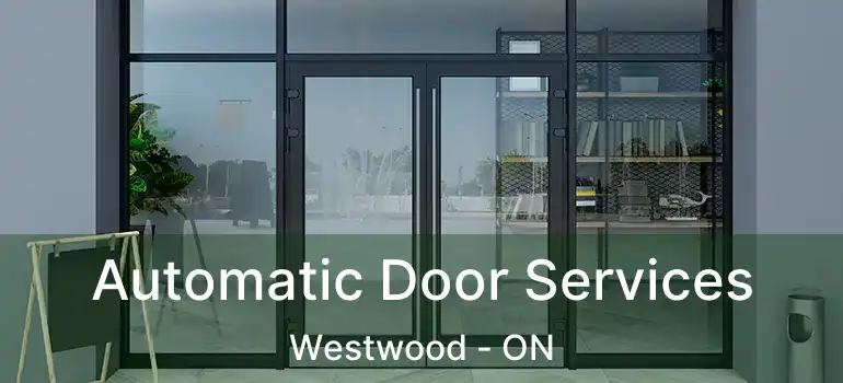  Automatic Door Services Westwood - ON