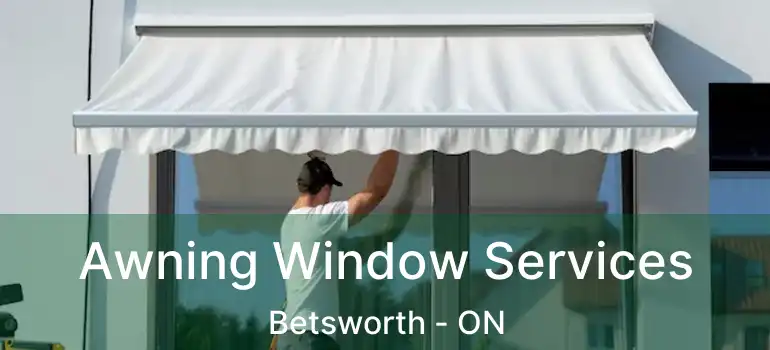  Awning Window Services Betsworth - ON