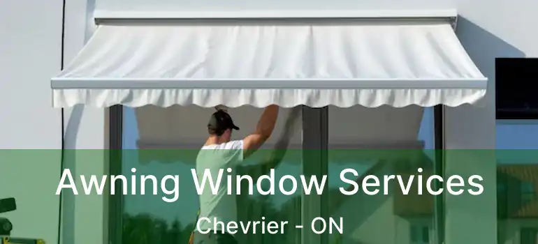  Awning Window Services Chevrier - ON