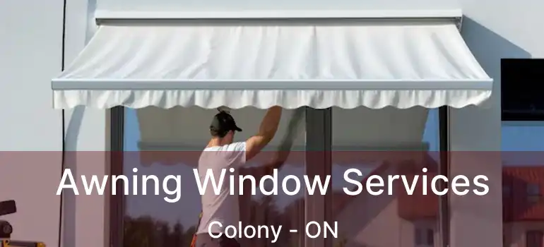  Awning Window Services Colony - ON