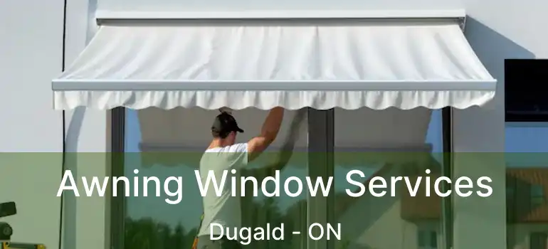  Awning Window Services Dugald - ON