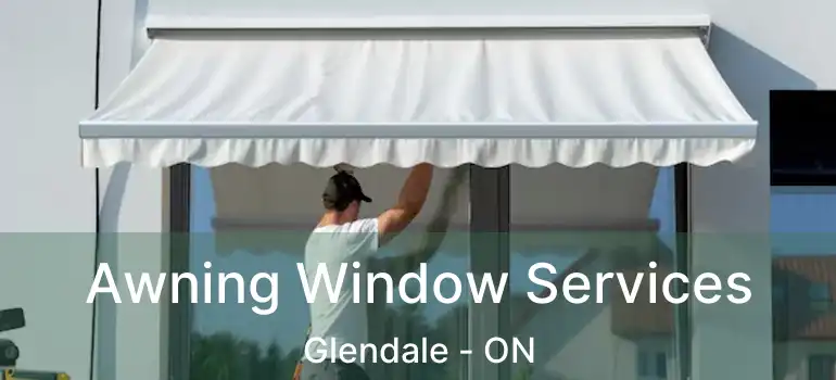  Awning Window Services Glendale - ON