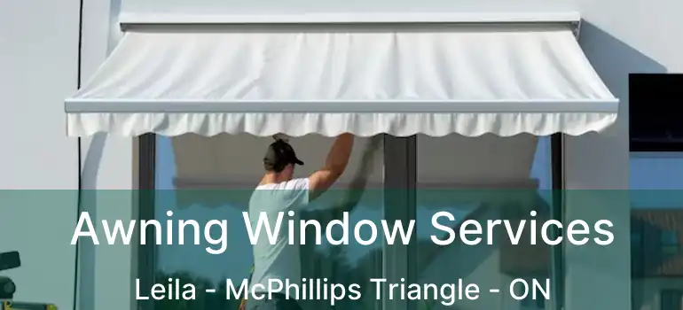  Awning Window Services Leila - McPhillips Triangle - ON