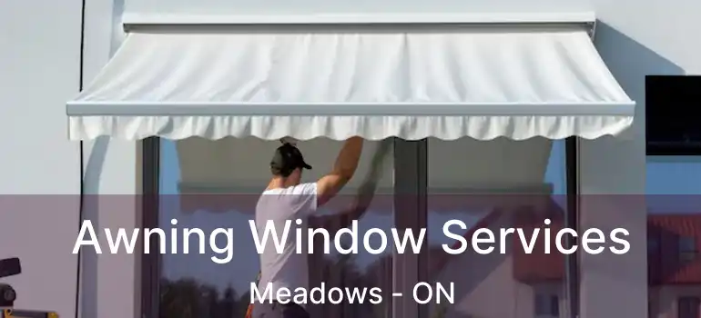  Awning Window Services Meadows - ON