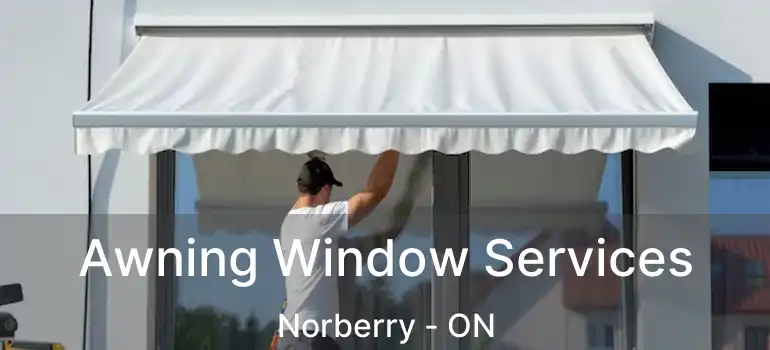  Awning Window Services Norberry - ON