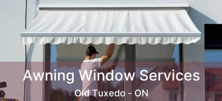  Awning Window Services Old Tuxedo - ON