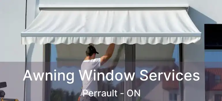  Awning Window Services Perrault - ON